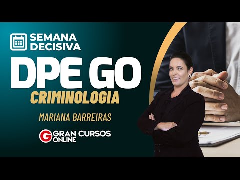 Semana Decisiva DPE GO – Criminologia com Mariana Barreiras