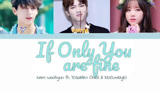Nam Woohyun ft. Y & Kei ' If Only You are Fine' ( Color Coded Han|Rom|Eng Lyrics)