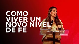 COMO VIVER UM NOVO NÍVEL DE FÉ - Gabriela Lopes #pregação