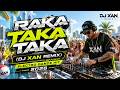 Raka Taka Taka DJ XAN Remix Electro Dance Hit 2026