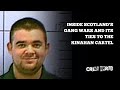 Inside Scotland S Gang Wars And Its Ties To The Kinahan Cartel