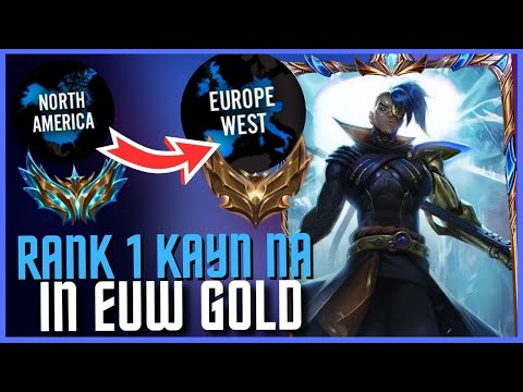 I TOOK MY KAYN INTO EUW GOLD ELO AND THIS HAPPENED...