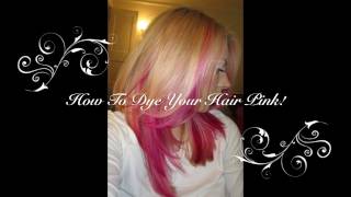 How To Dye Your Hair Pink!