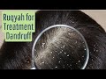Ruqyah For Treatment Dandruff LISTEN NOW