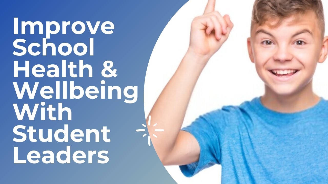 Improve School Health and Wellbeing with Student Leadership Programs