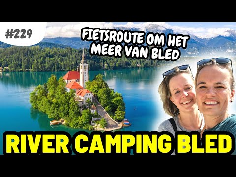 #229 FIETSROUTE OM HET MEER VAN BLED I River Camping Bled Slovenië