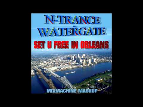 N Trance Vs Watergate - Set U Free In Orleans (Mixmachine Mashup)