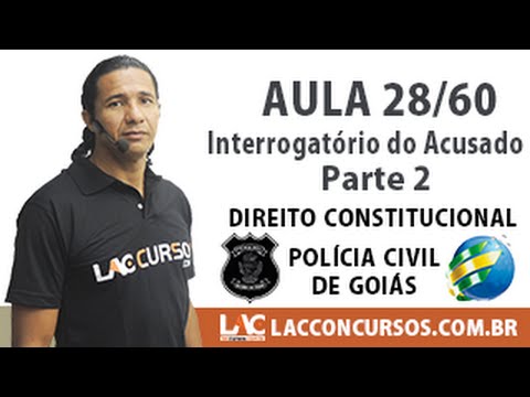 Aula 28/60 - Concurso PC GO - 2016 - Interrogatório   Parte 2
