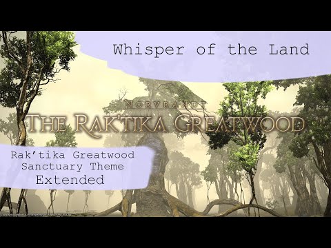 Rak'tika Greatwood Sanctuary Theme - Whisper of the Land - FFXIV OST