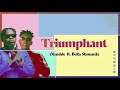 Triumphant - Olamide ft Bella Shmurda [LYRICS VIDEO]