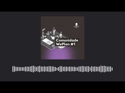 WeplanCast #8 - Comunidade Weplan #1