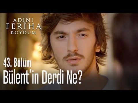 Bülent'in Levent'le derdi ne? - Adını Feriha Koydum 43. Bölüm