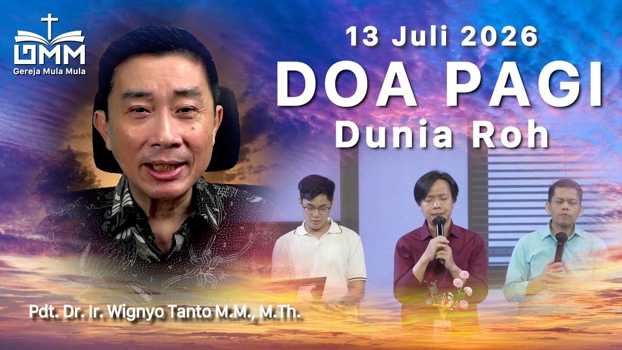 DOA PAGI | Dunia Roh – 13 Juli 2026 | Ps. Dr. Wignyo Tanto