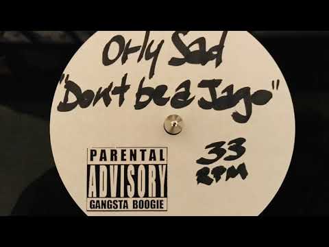 Orly Sad - Don’t Be A Jago