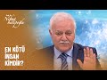 İnsanların en kötüleri kimlerdir? - Nihat Hatipoğlu ile Dosta Doğru 395. Bölüm