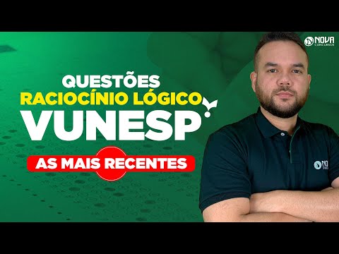 Questões Raciocínio Lógico para Vunesp (2023/2024)