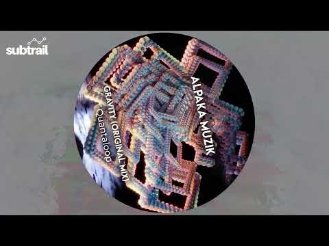 Quantaloop - Gravity (Original Mix) [Alpaka Muzik]