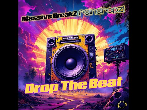 Massive BreakZ x RainDropz! - Drop The Beat
