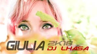 2018 | DJ LHASA giulia 2k18 (Ma.Bra. Mix) [Free Download]