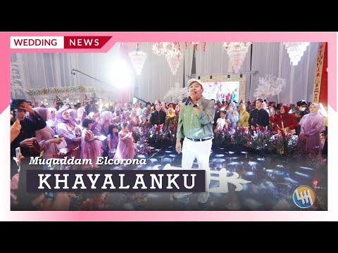 MUQADAM ELCORONA - KHAYALANKU (PERNIKAHAN IQBAL & FARAH, SAMARINDA)