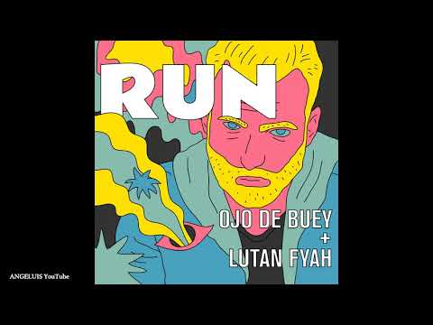 Ojo de Buey & Lutan Fyah - Run [Release 2019]