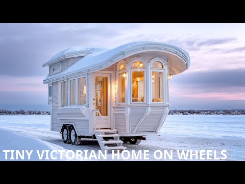 This Tiny Victorian House on Wheels Will Melt Your Heart ❄️❤️