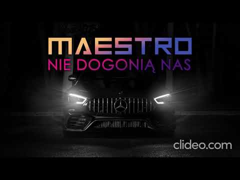 MAESTRO - NIE DOGONIĄ NAS