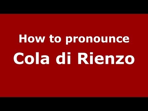 How to pronounce Cola di Rienzo (Italian/Italy) - PronounceNames.com
