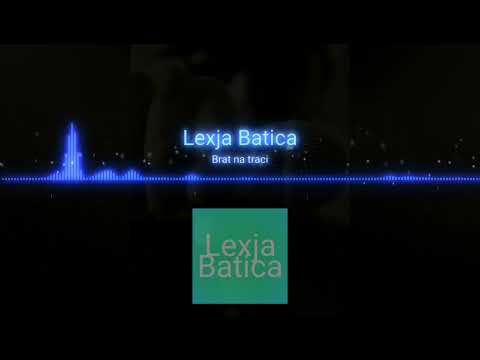 Lexja Batica - Brat na traci ( 2022 )