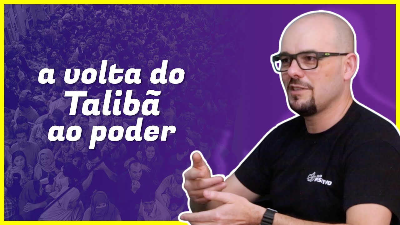 A VOLTA DO TALIBÃ AO PODER NO AFEGANISTÃO | Podcast Atualizando #57