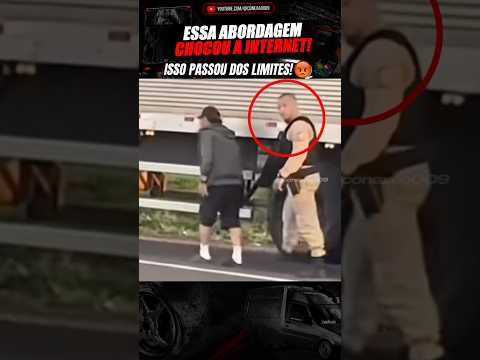 ABUSO DE AUTORIDADE? VEJA A ABORDAGEM AO CAMINHONEIRO #policia #shorts #brasil