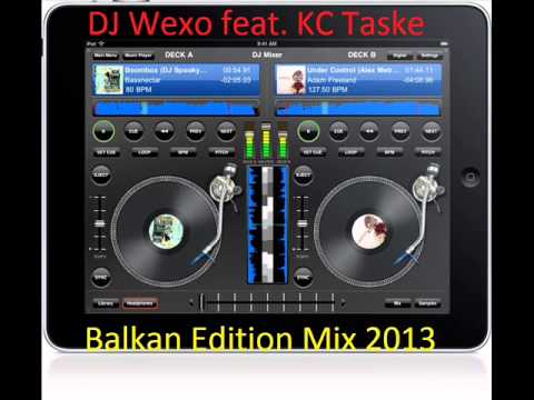 DJ Wexo feat. KC Taske - Balkan Edition Mix 2013