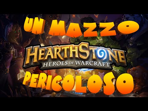 HEARTHSTONE: UN MAZZO PERICOLOSO