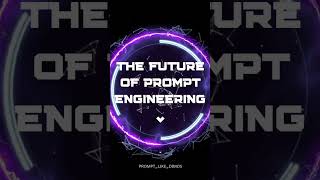 🚀The Future of Prompt Engineering is here! #promptengineer #promptengineering #aipromptengineer