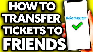 How To Transfer Tickets on Ticketmaster to Friends (EASY!)