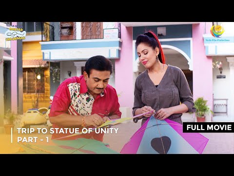 Trip To Statue Of Unity! I FULL MOVIE | Part 1 | Taarak Mehta Ka Ooltah Chashmah Ep 2643 to 2645