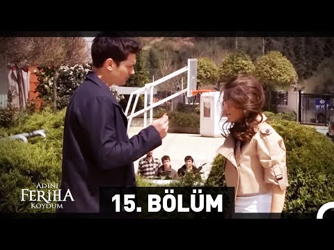 Adını Feriha Koydum 15. Bölüm HD