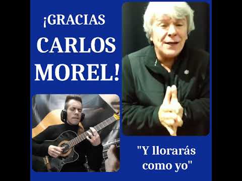 CARLOS MOREL & JOAQUÍN MEDRÁN - "Y llorarás como yo".