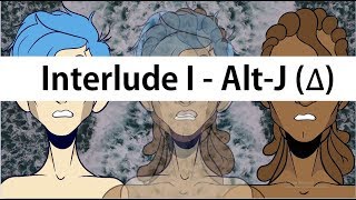 Interlude I - Alt-J (∆)