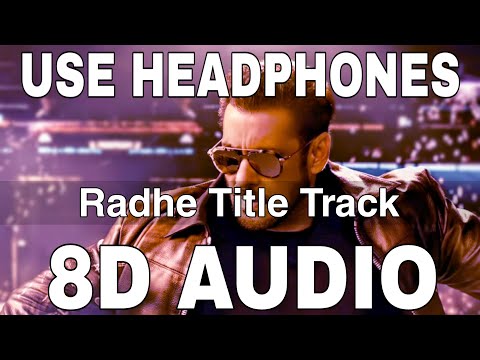 Radhe Title Track (8D Audio) || Radhe || Sajid Wajid || Salman Khan, Disha Patani