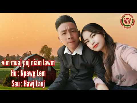 Npawg Lem - Vim muaj pojniam lawm 7/4/2022