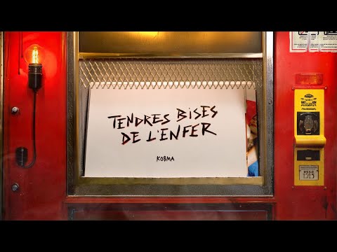KOSMA - Tendres bises de l'enfer (Lyrics Video)