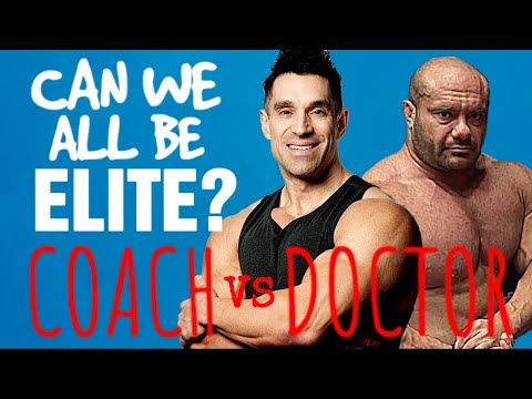 COACH Vs. DOCTOR || Can ANYONE be Elite With The Right Training? || Ft. Mike Israetel