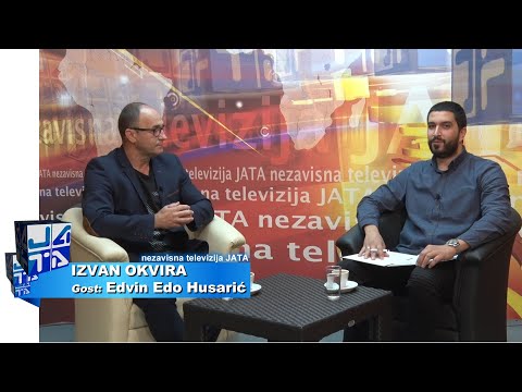 IZVAN OKVIRA - Gost: Edvin Edo Husarić