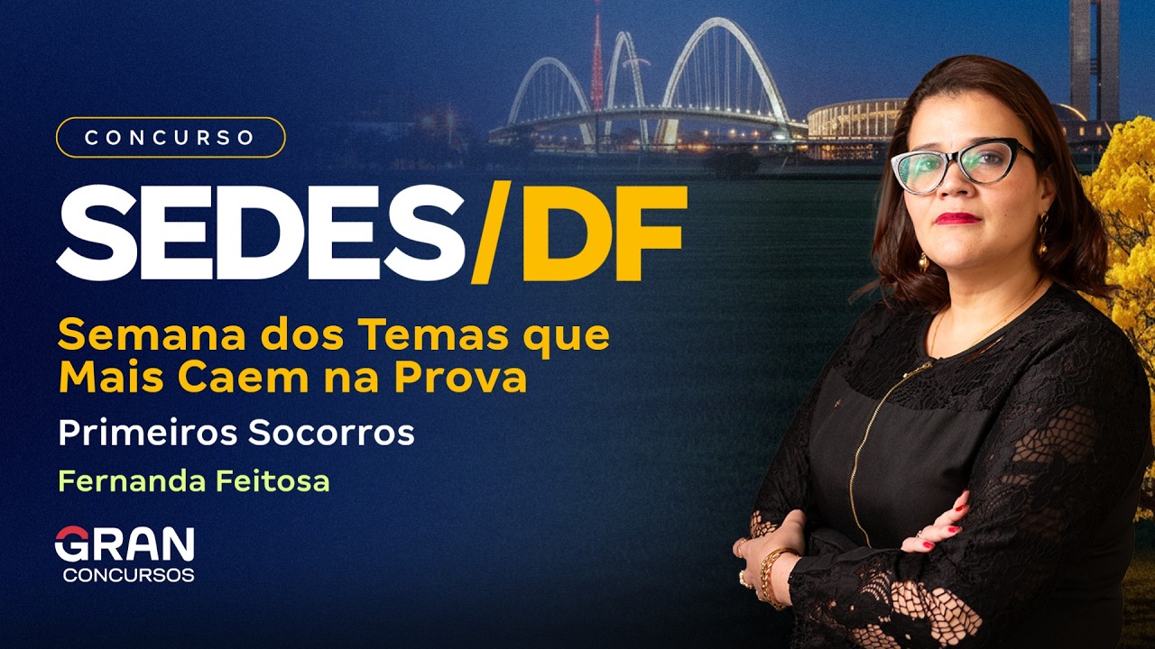 Concurso SEDES DF | Semana dos Temas que Mais Caem na Prova - Primeiros Socorros