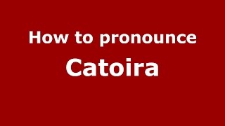 How to pronounce Catoira