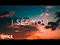 Kygo - I See You ft. Billy Raffoul // lyrics