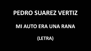 Pedro Suarez  Vertiz -  Mi auto era una rana (Letra/Lyrics)
