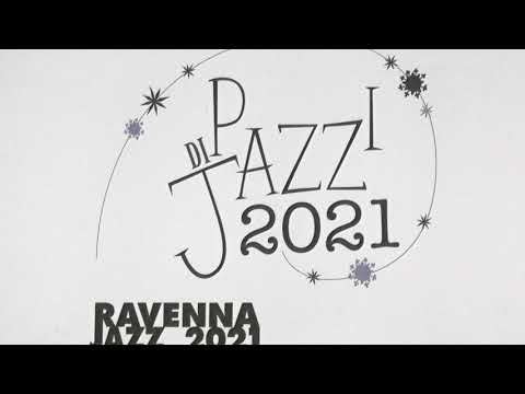 Pazzi di Jazz 2021 - Ravenna Jazz 2021