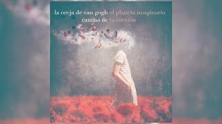 La Oreja de Van Gogh - Camino De Tu Corazón (Letra/Lyrics)